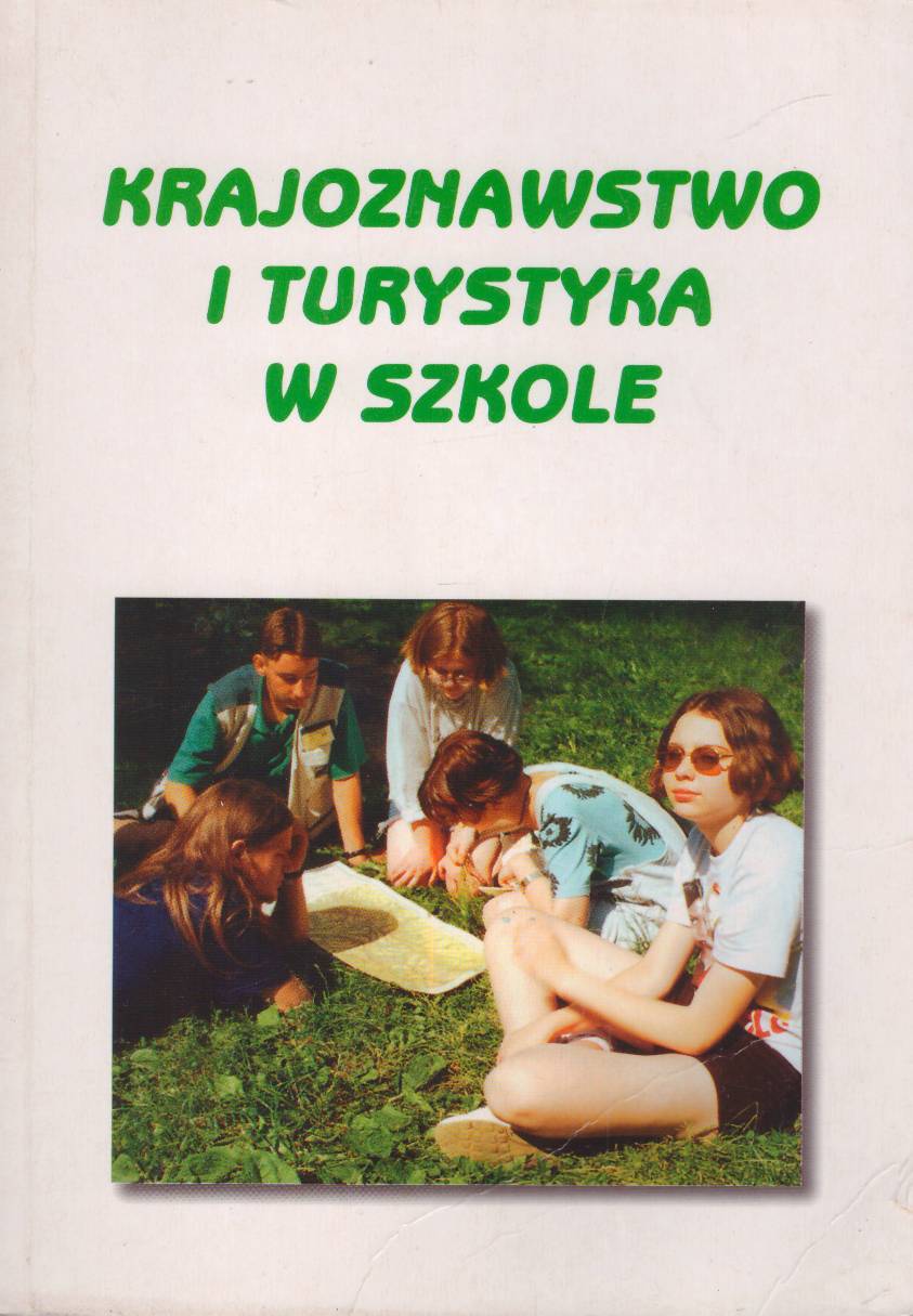 KRAJOZNAWSTWO i turystyka w szkole. Poradnik.