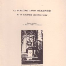 KU uczczeniu Adama Mickiewicza. W 200 rocznicę urodzin Poety. Katalog wystawy ze zbiorów WBP w Kielcach. Kielce, listopad 1998.
