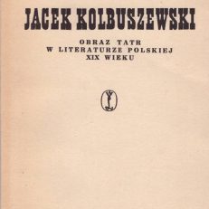 Obraz Tatr w literaturze polskiej XIX wieku (1805-1889). Funkcja artystyczna motywu przyrody.