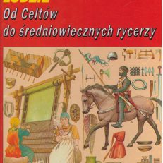 Od Celtów do średniowiecznych rycerzy.