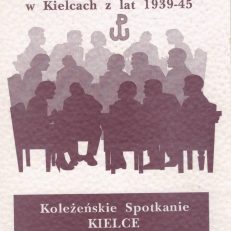 STOWARZYSZENIE Wychowanków Kompletów Tajnego Nauczania w Kielcach z lat 1939 – 1945. Koleżeńskie Spotkanie Kielce 25 maja 1991 r.