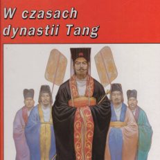 W czasach dynastii Tang. Przeszłość odsłania swoje tajemnice.