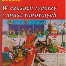 W czasach rycerzy i miast warownych. Zwierzęta żyjące w tamtych czasach.