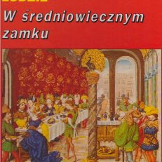 W średniowiecznym zamku. Europa zamków warownych.