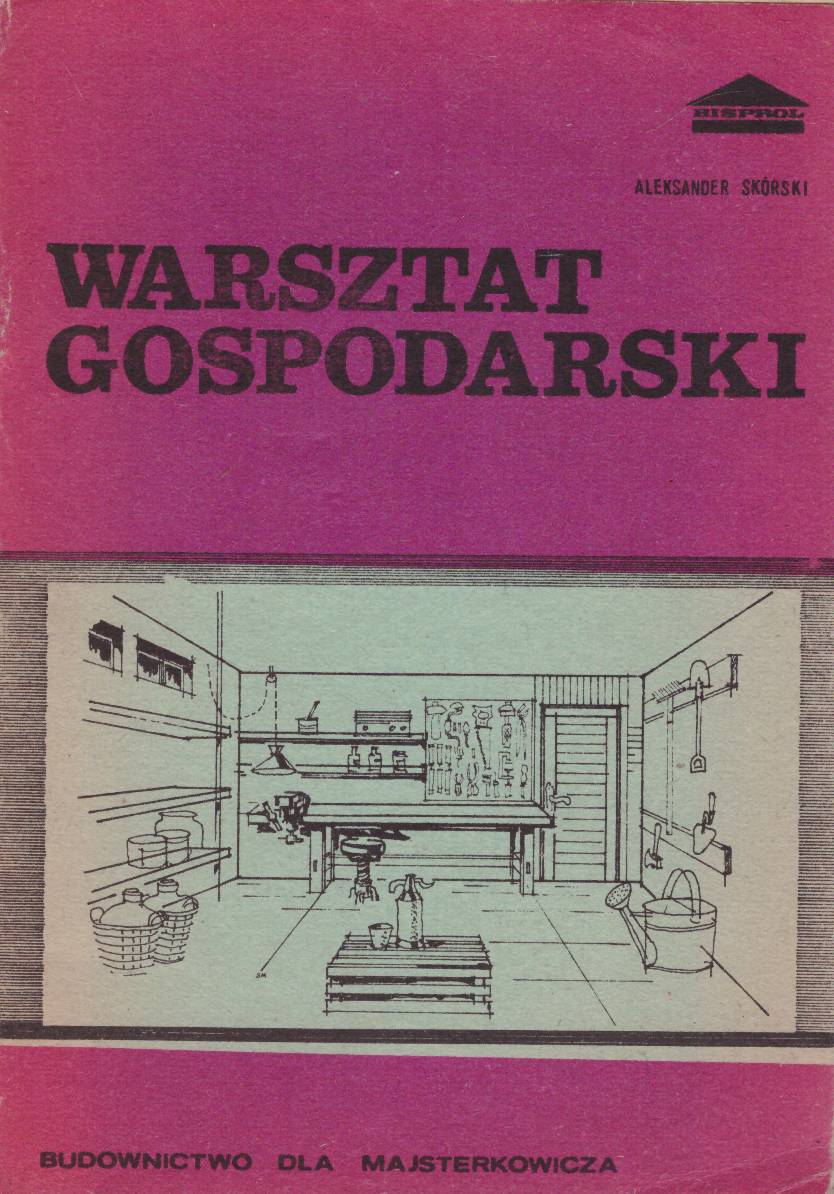 Warsztat gospodarski i jego wyposażenie.