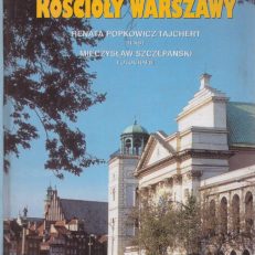 ZABYTKOWE kościoły Warszawy XIII – XIX w.