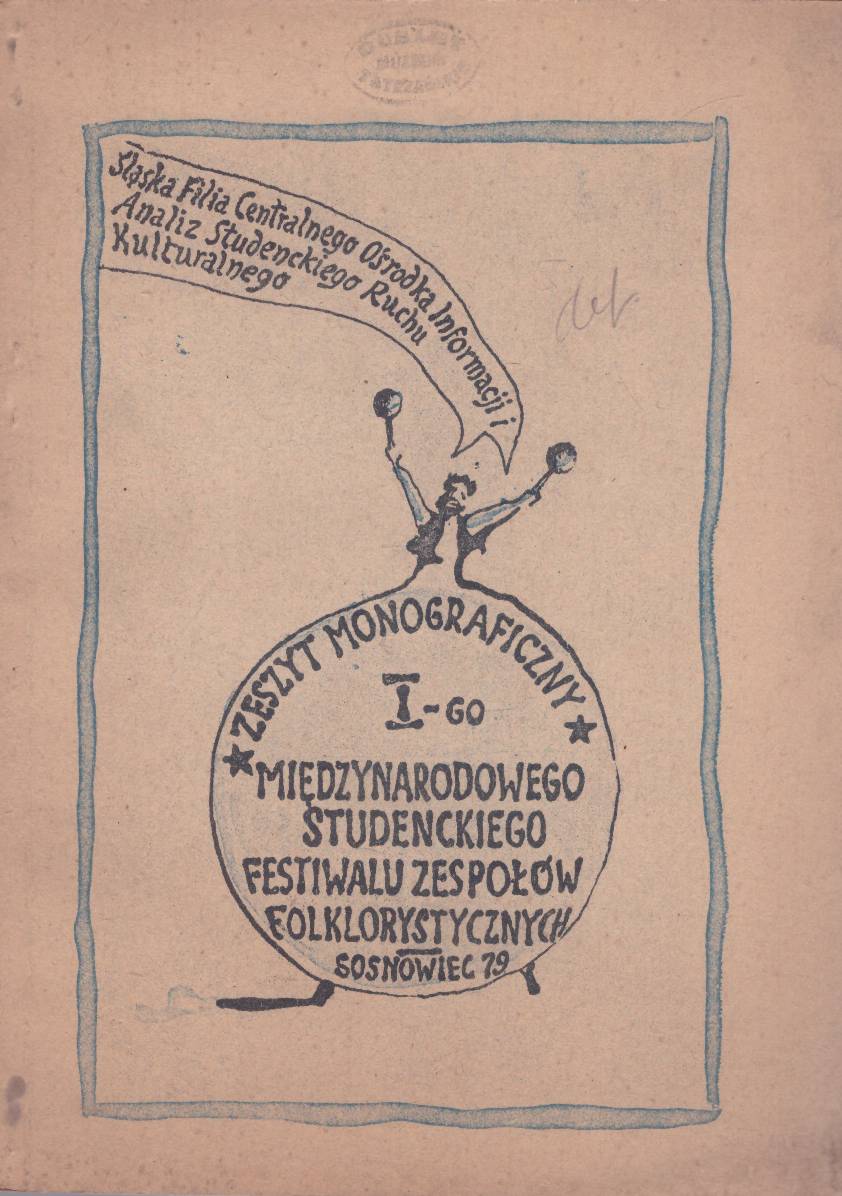 ZESZYT monograficzny I-go Międzynarodowego Studenckiego Festiwalu Zespołów Folklorystycznych Sosnowiec 79.