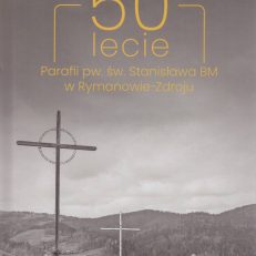 50-lecie Parafii pw. św. Stanisława BM w Rymanowie-Zdroju.
