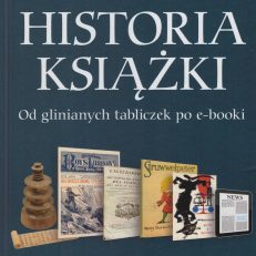 Historia książki. Od glinianych tabliczek po e-booki.