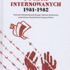 Poczta internowanych 1981 – 1982. Twórczość Andrzeja Edwarda Bussego, Tadeusza Janukiewicza, Leszka Karcza, Macieja Klicha, Grzegorza Połecia.