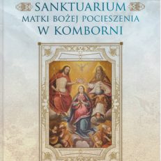 SANKTUARIUM Matki Bożej Pocieszenia w Komborni.