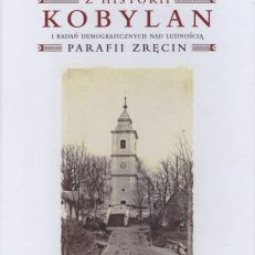 Z historii Kobylan i badań demograficznych nad ludnością parafii Zręcin.