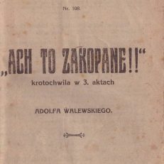 "Ach to Zakopane!!" Krotochwila w 3. aktach.