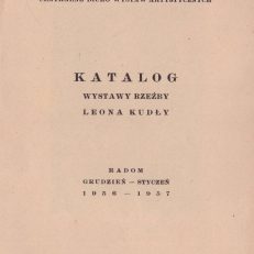 KATALOG Wystawy rzeźby Leona Kudły Radom grudzień – styczeń 1956 – 1957.