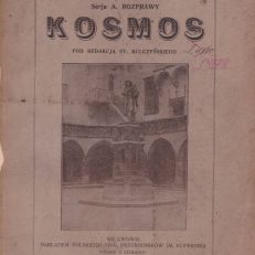 KOSMOS. Czasopismo Polskiego Towarzystwa Przyrodników im. Kopernika. Serja A. Rozprawy. Rocznik LVIII. Zeszyt I-IV.