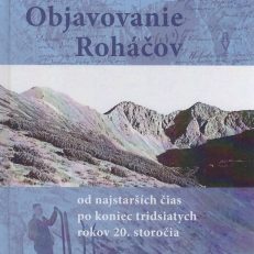 Objavovanie Rohačov od najstaršich čias po koniec tridsiatych rokov 20. storočia.