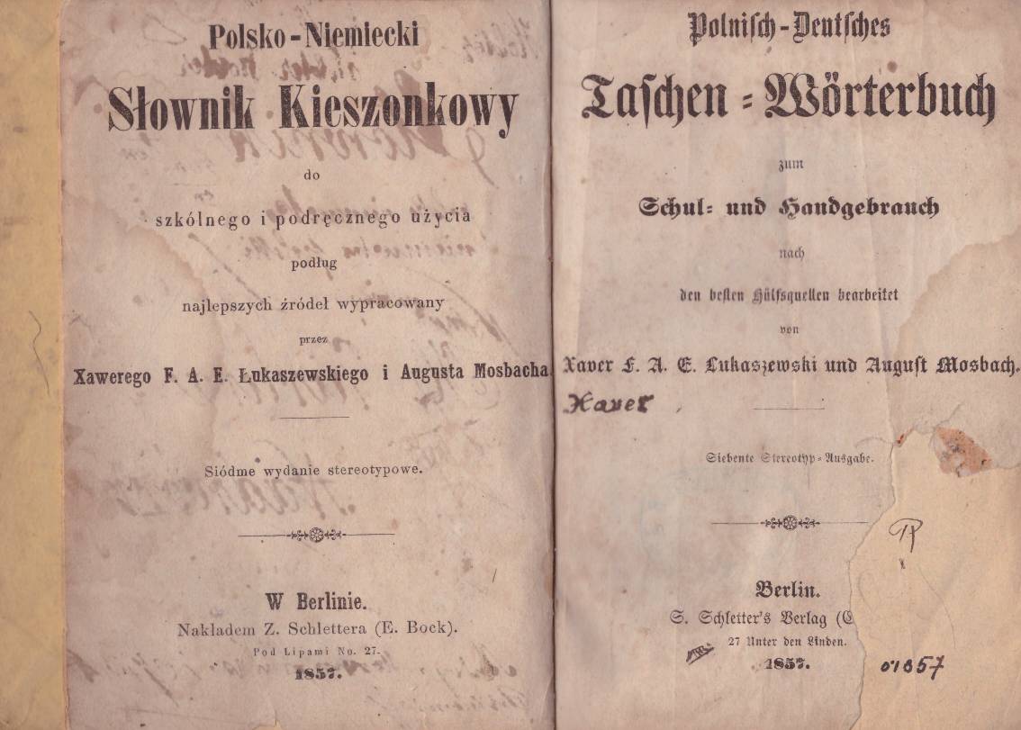 Polsko-Niemiecki & Niemiecko- Polski Słownik Kieszonkowy do szkolnego i podręcznego użycia podług najlepszych źródeł wypracowany przez Xawerego F. A. E. Łukaszewskiego i Augusta Mosbacha. Siódme wydanie stereotypowe.