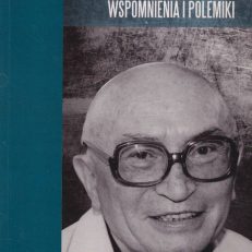 Wspomnienia i polemiki.