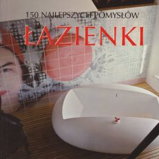 150 najlepszych pomysłów na ŁAZIENKI.