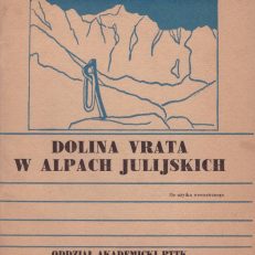 INFORMATOR o Alpach Julijskich z przewodnikiem po szlakach turystycznych rejonu doliny Vrata