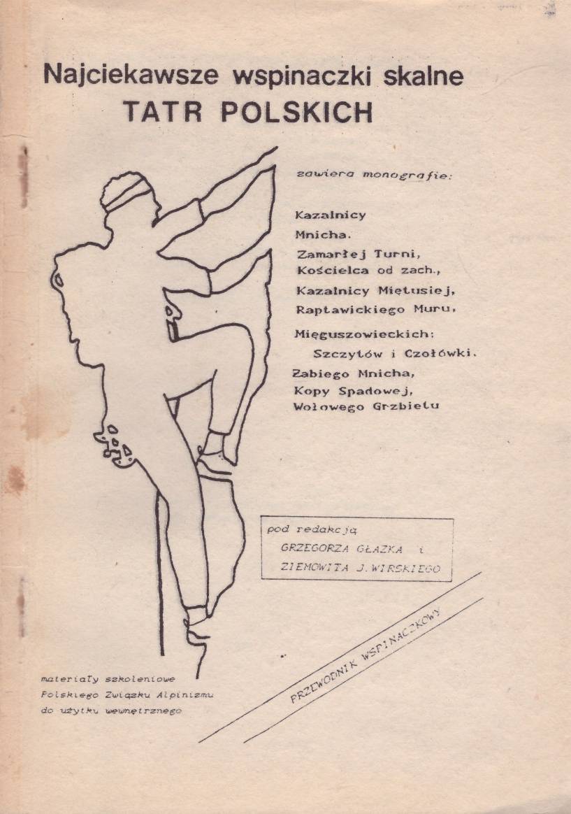 NAJCIEKAWSZE wspinaczki skalne Tatr Polskich. Przewodnik wspinaczkowy. Materiały szkoleniowe Polskiego Związku Alpinizmu.