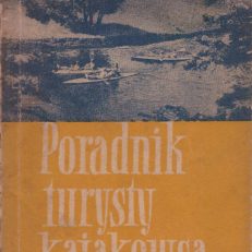 PORADNIK turysty kajakowca pod redakcją Bronisława Jastrzębskiego