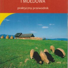 RUMUNIA i Mołdowa. Praktyczny przewodnik.