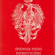Śpiewnik pieśni patriotycznej. Śpiewnik polonijny.
