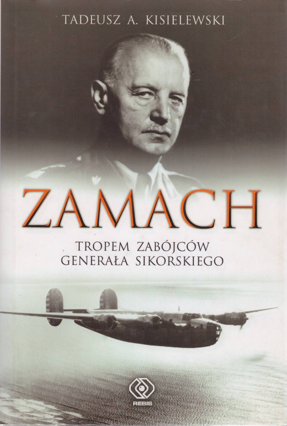 Zamach.Tropem zabójców generała Sikorskiego.
