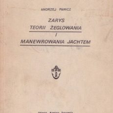 Zarys teorii żeglowania i manewrowania jachtem.