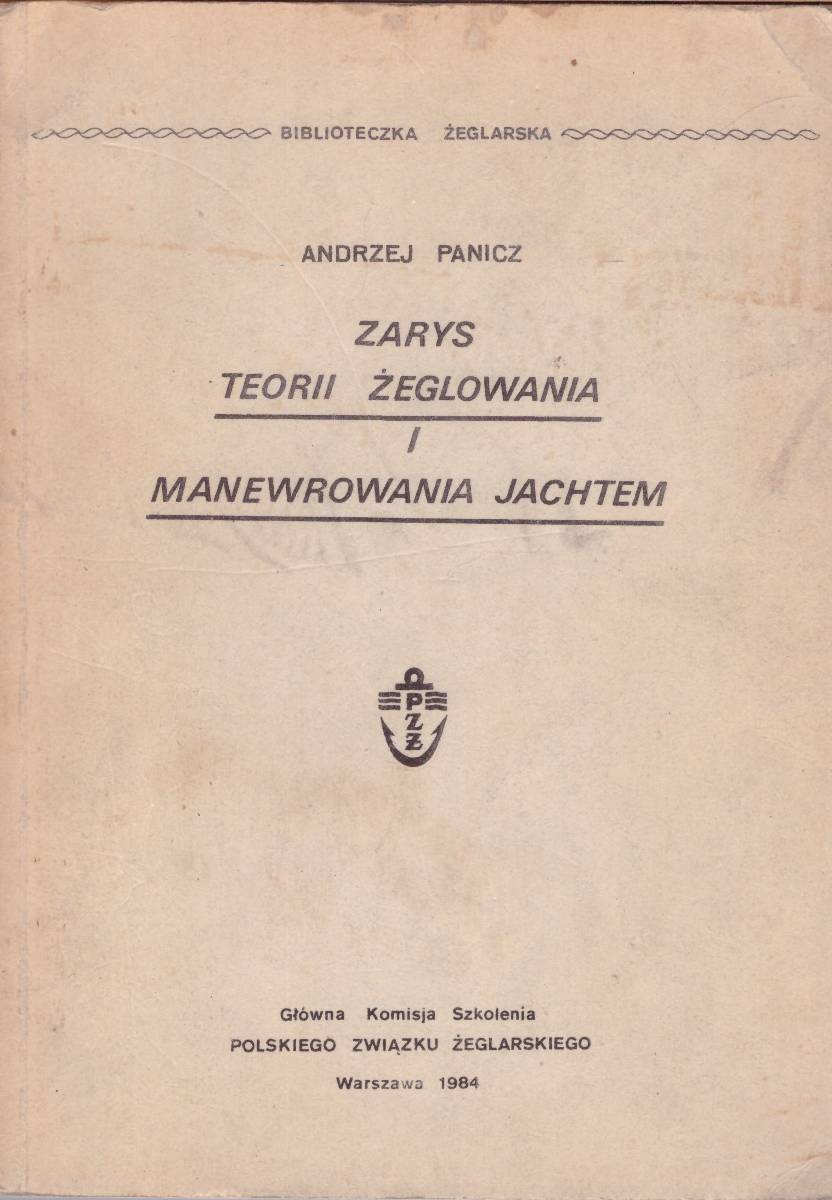 Zarys teorii żeglowania i manewrowania jachtem.