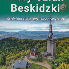 Mały Szlak Beskidzki. Bielsko-Biała – Luboń Wielki. Przewodnik turystyczny.