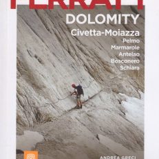 Najpiękniejsze ferraty. Dolomity. Civetta-Moiazza. Pelmo. Marmarole. Antelao. Bosconero. Schiara.