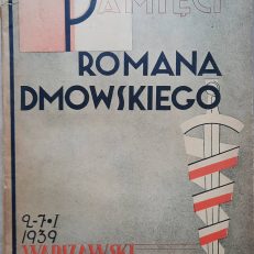PAMIĘCI Romana Dmowskiego. 9.VIII.1864 – 2.I.1939.