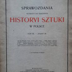 SPRAWOZDANIA Komisyi do Badania Historii Sztuki w Polsce. Tom VII. – Zeszyt III.