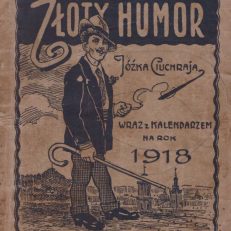 ZŁOTY humor Jóźka Ciuchraja. Wraz z Kalendarzem na 1918 r. Rocznik II.