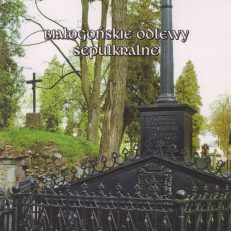 Białogońskie odlewy sepulkralne. Cmentarz Białogoński.