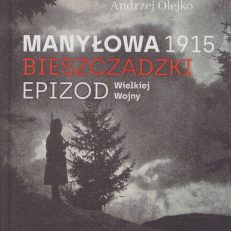 Manyłowa. Bieszczadzki epizod Wielkiej Wojny.