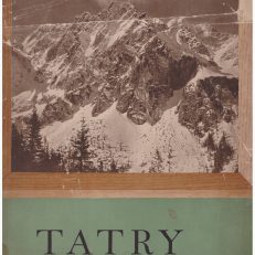 TATRY. Zdjęcia: Karel Celba i Bohumil Straka. Przedmowa: František Kroutil. Teksty do zdjęć Jozef Šimko. Praga 1954.