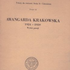 AWANGARDA Krakowska 1924 – 1930. Wybór poezji.