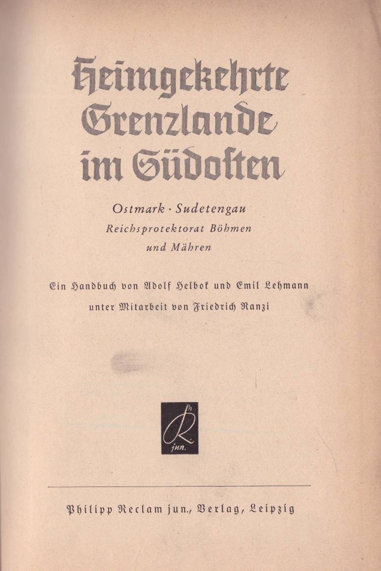 Heimgekehrte Grenzlande im Südosten. Ostmark. Sudetengau. Reichsprotektorat Böhmen und Mähren.