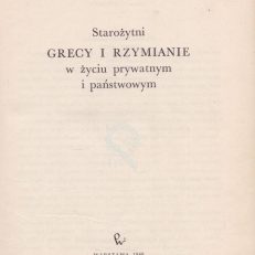 Starożytni GRECY i RZYMIANIE w życiu prywatnym i państwowym.