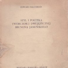 Styl i poetyka twórczości dwujęzycznej Brunona Jasieńskiego. Z zagadnień teorii przekładu.