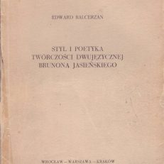 Styl i poetyka twórczości dwujęzycznej Brunona Jasieńskiego. Z zagadnień teorii przekładu.