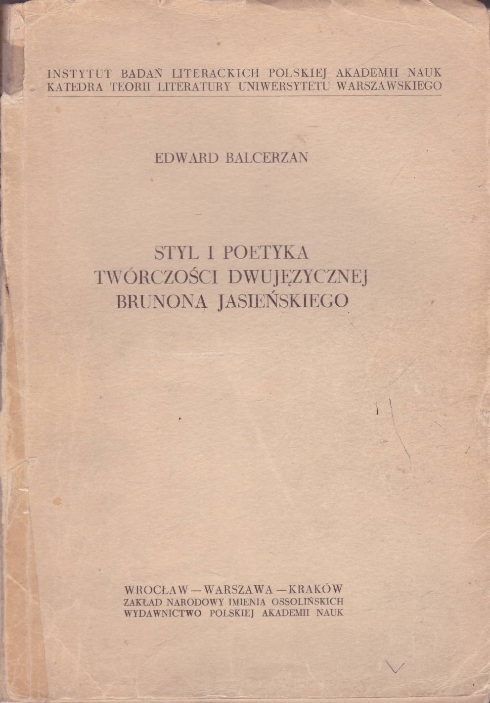 Styl i poetyka twórczości dwujęzycznej Brunona Jasieńskiego. Z zagadnień teorii przekładu.